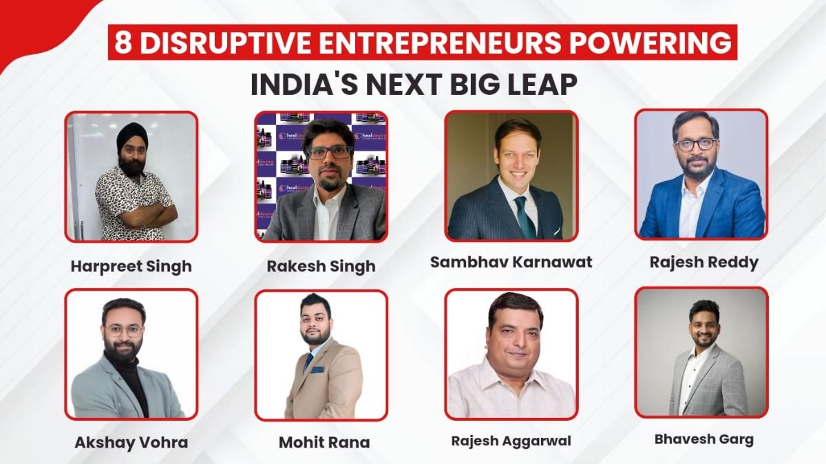 8 Disruptive Entrepreneurs Powering India’s Next Big Leap