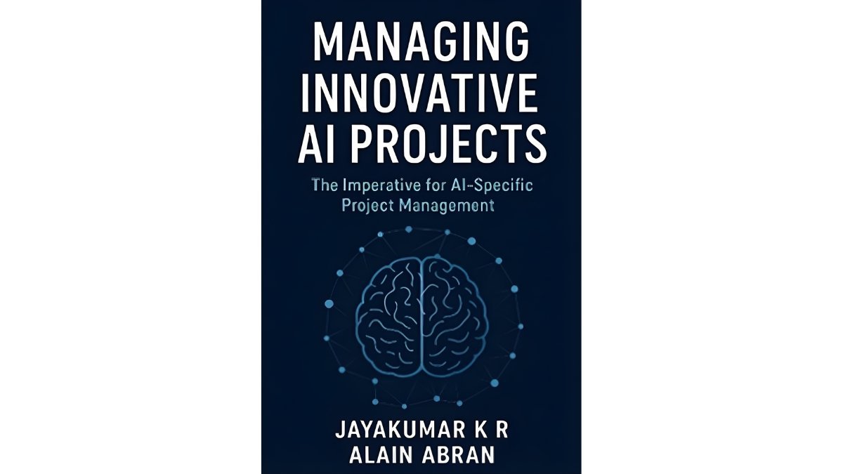 ‘Managing Innovative AI Projects,’ Provides the First Complete Framework to Tackle the 85% Failure Rate in AI Initiatives